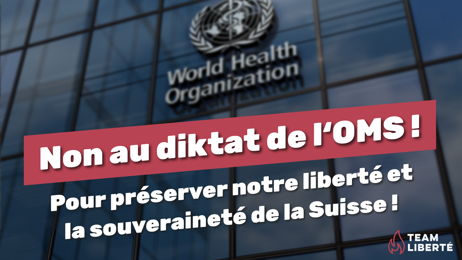 Non au diktat de l'OMS !